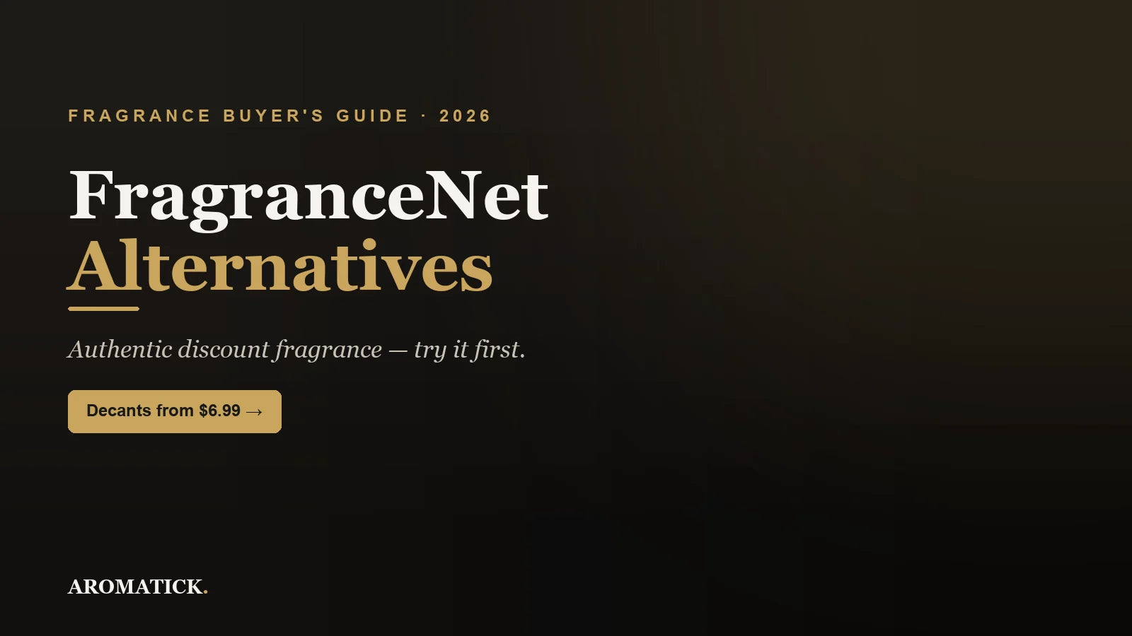 FragranceNet alternatives 2026 — Aromatick authentic discount fragrance decants