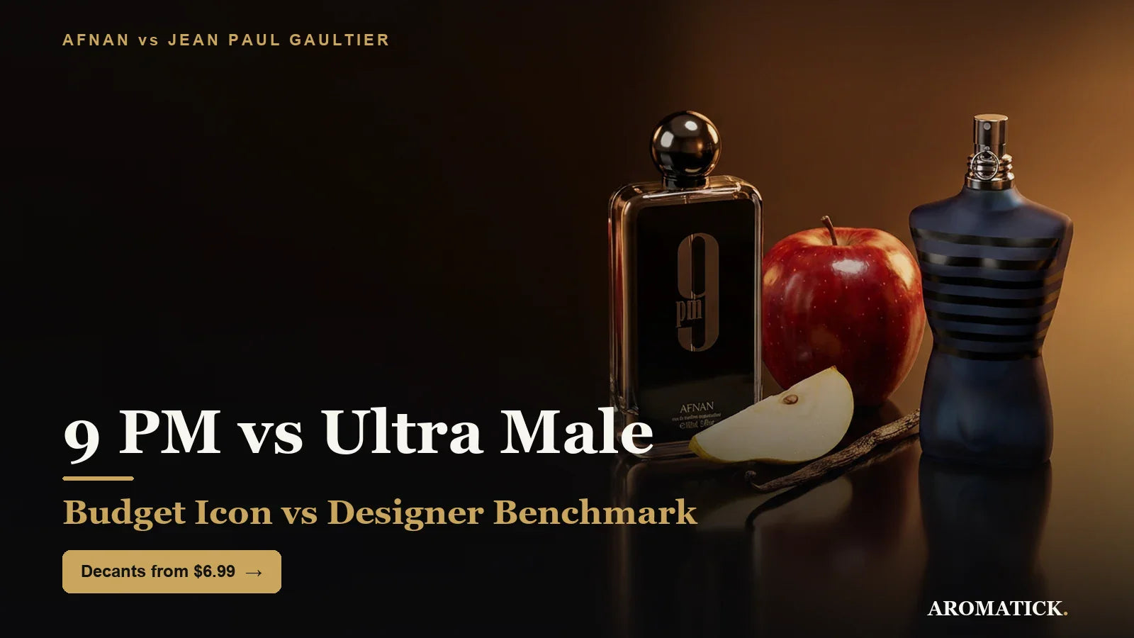 Afnan 9 PM vs JPG Ultra Male 2026 - budget vs designer, Aromatick