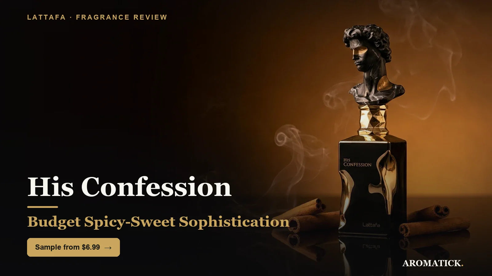 Lattafa His Confession review 2026 - budget spicy-sweet, Aromatick