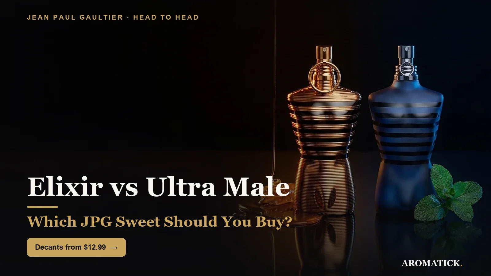 Le Male Elixir vs Ultra Male 2026 - which JPG sweet to buy, Aromatick