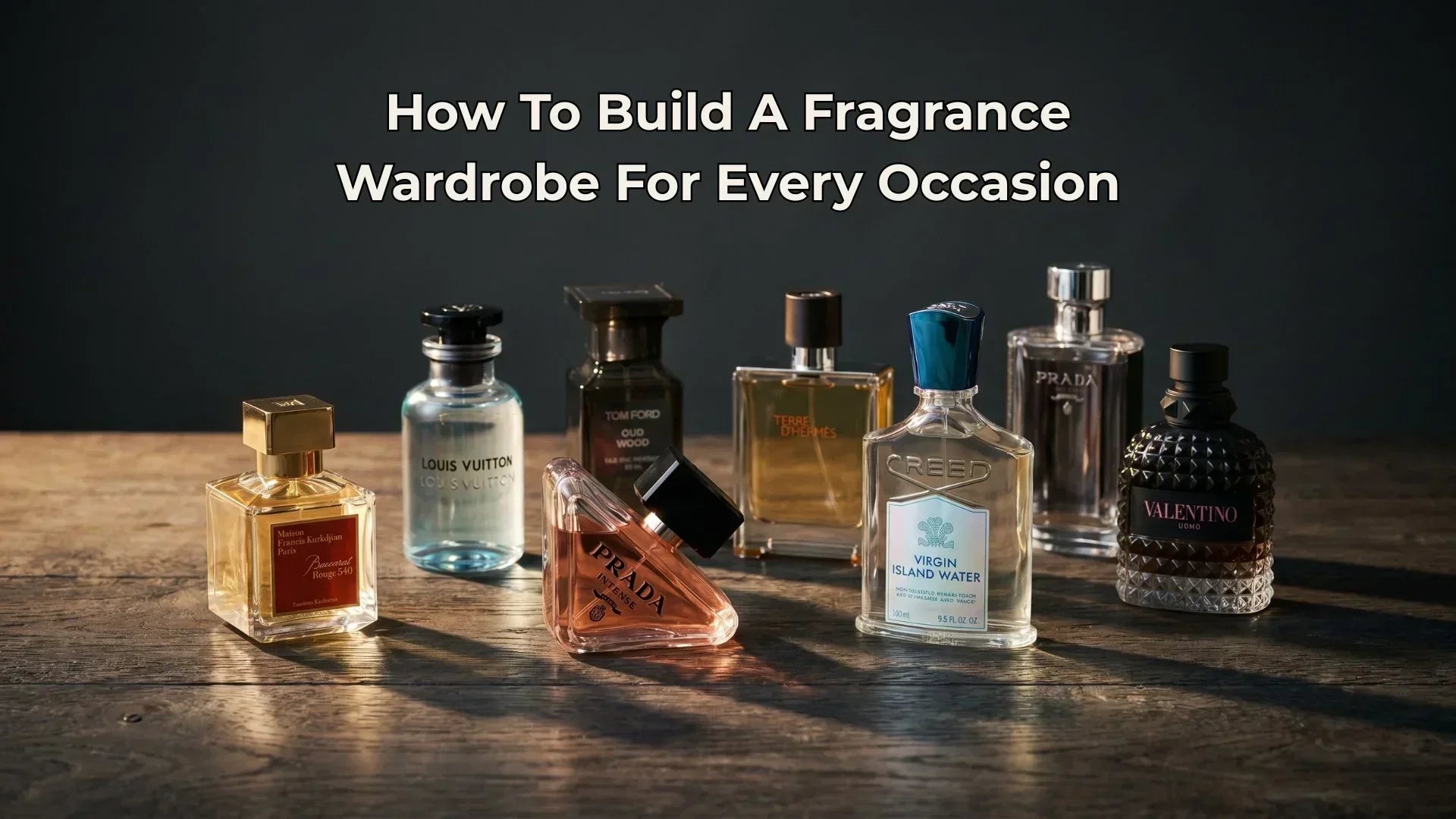 Curated fragrance wardrobe collection including Baccarat Rouge 540, Louis Vuitton, Tom Ford, and Creed on dark wood surface