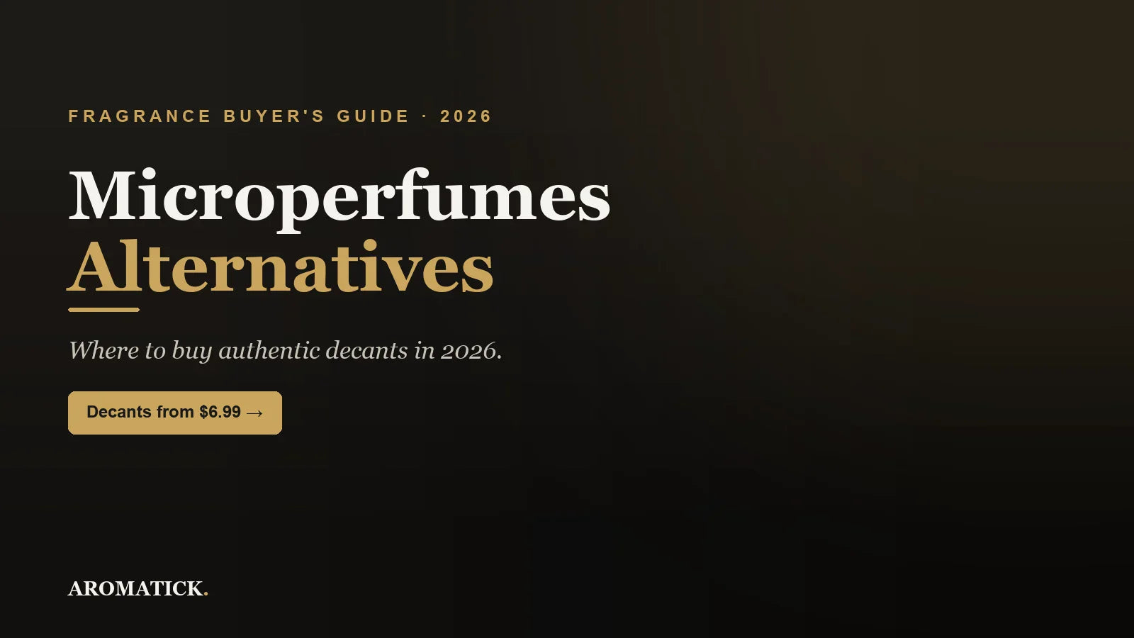 Microperfumes alternatives 2026 — Aromatick authentic fragrance decants