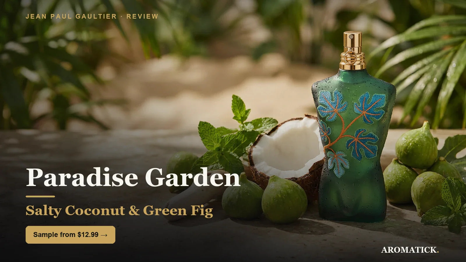 JPG Le Beau Paradise Garden decant with coconut and green fig — Aromatick review