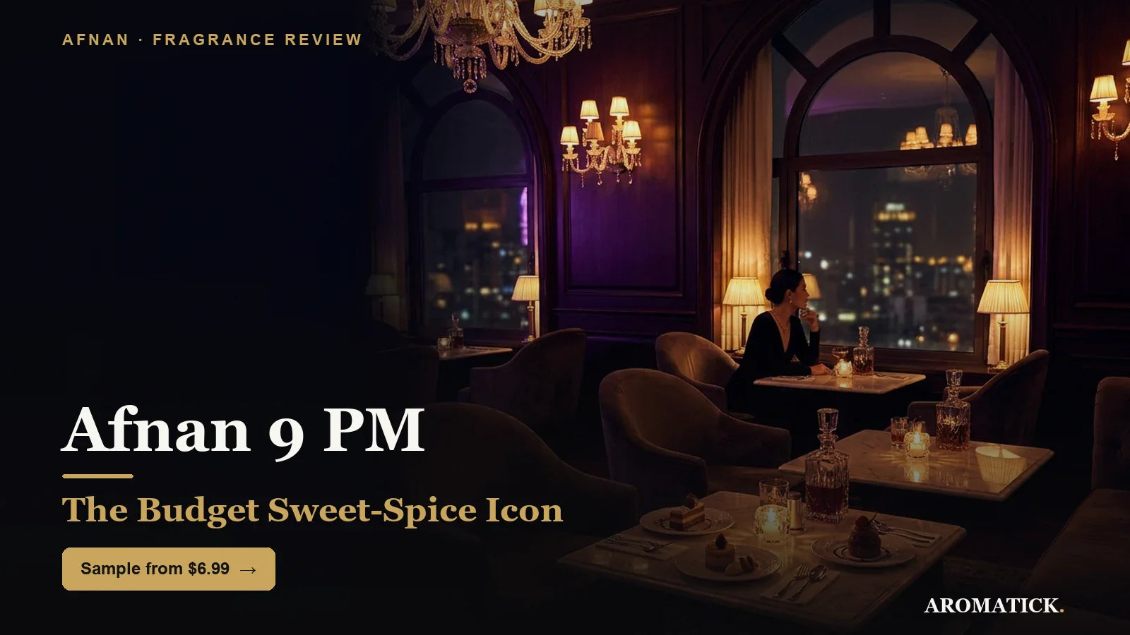 Afnan 9 PM review 2026 - the budget sweet-spice icon, Aromatick