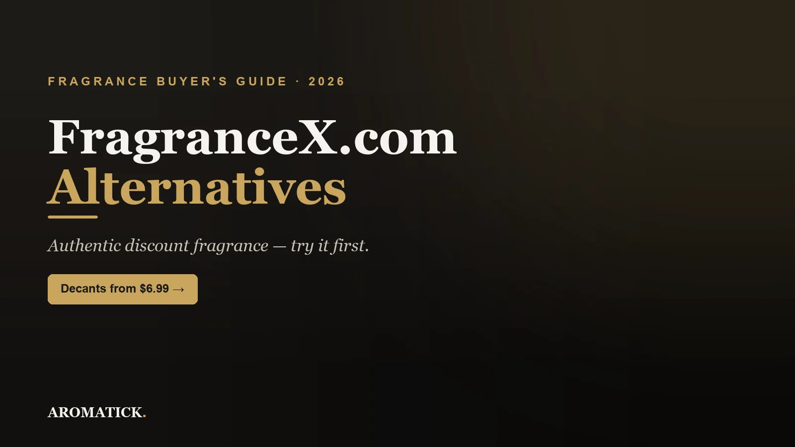 FragranceX.com alternatives 2026 — Aromatick authentic fragrance decants from $6.99