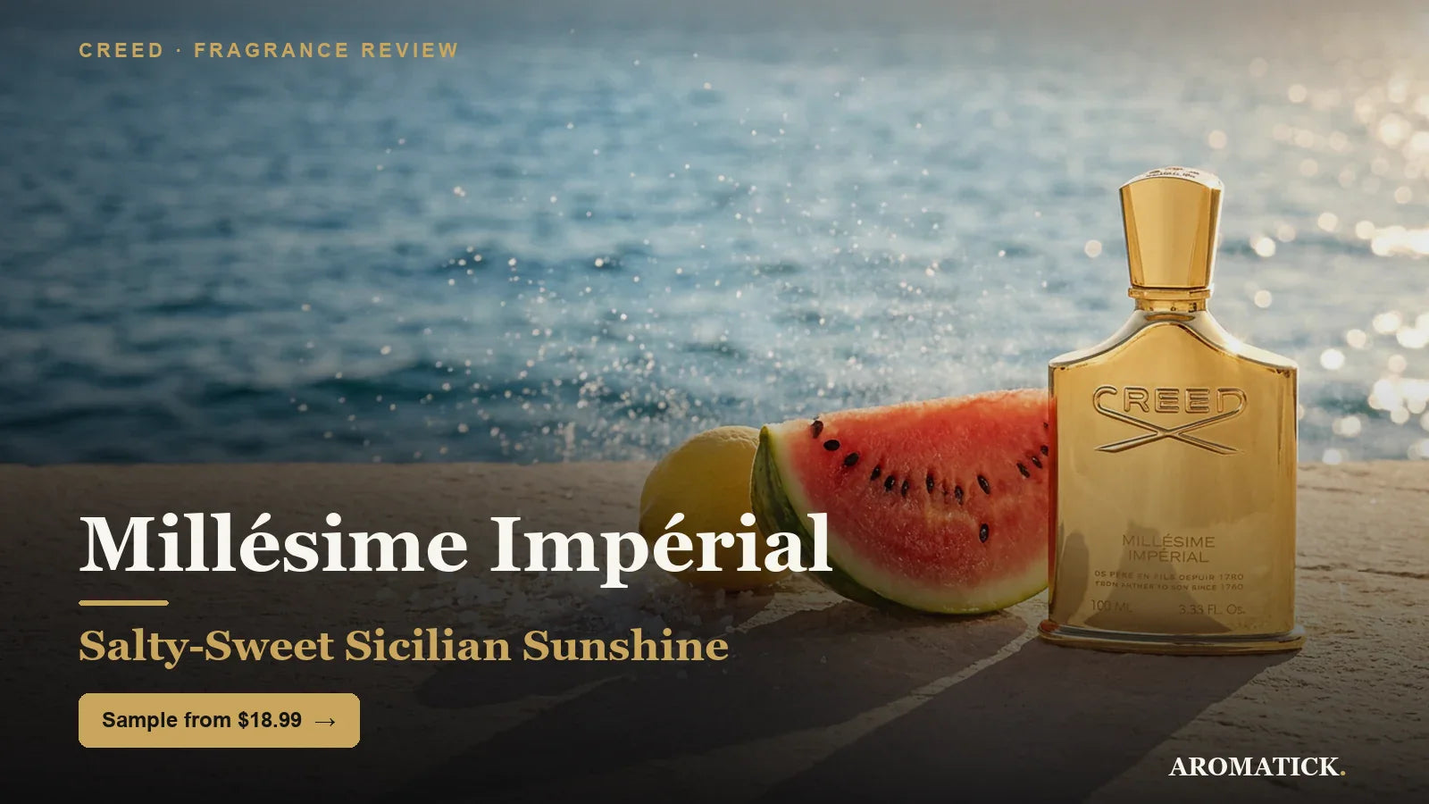 Creed Millesime Imperial review 2026 - salty-sweet Sicilian, Aromatick