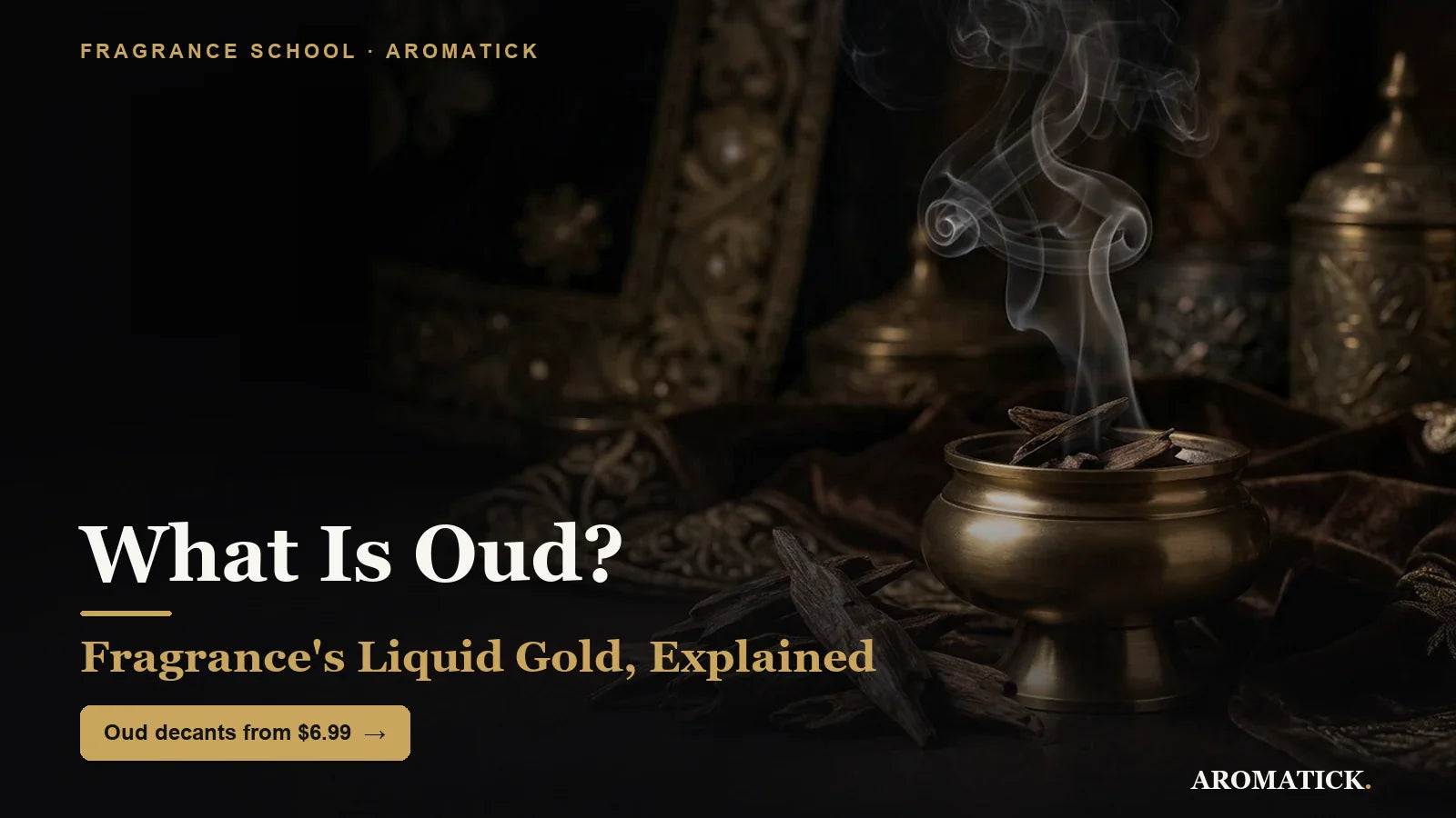 What is oud - beginner's guide to agarwood fragrance liquid gold, Aromatick