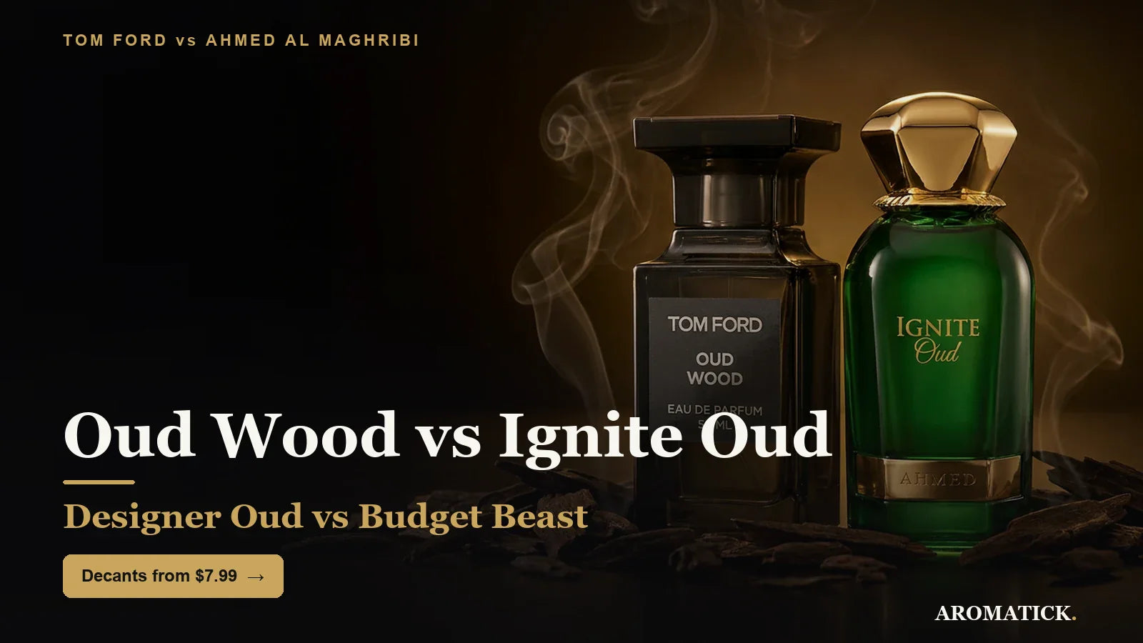 Tom Ford Oud Wood vs Ignite Oud 2026 - designer vs budget oud, Aromatick
