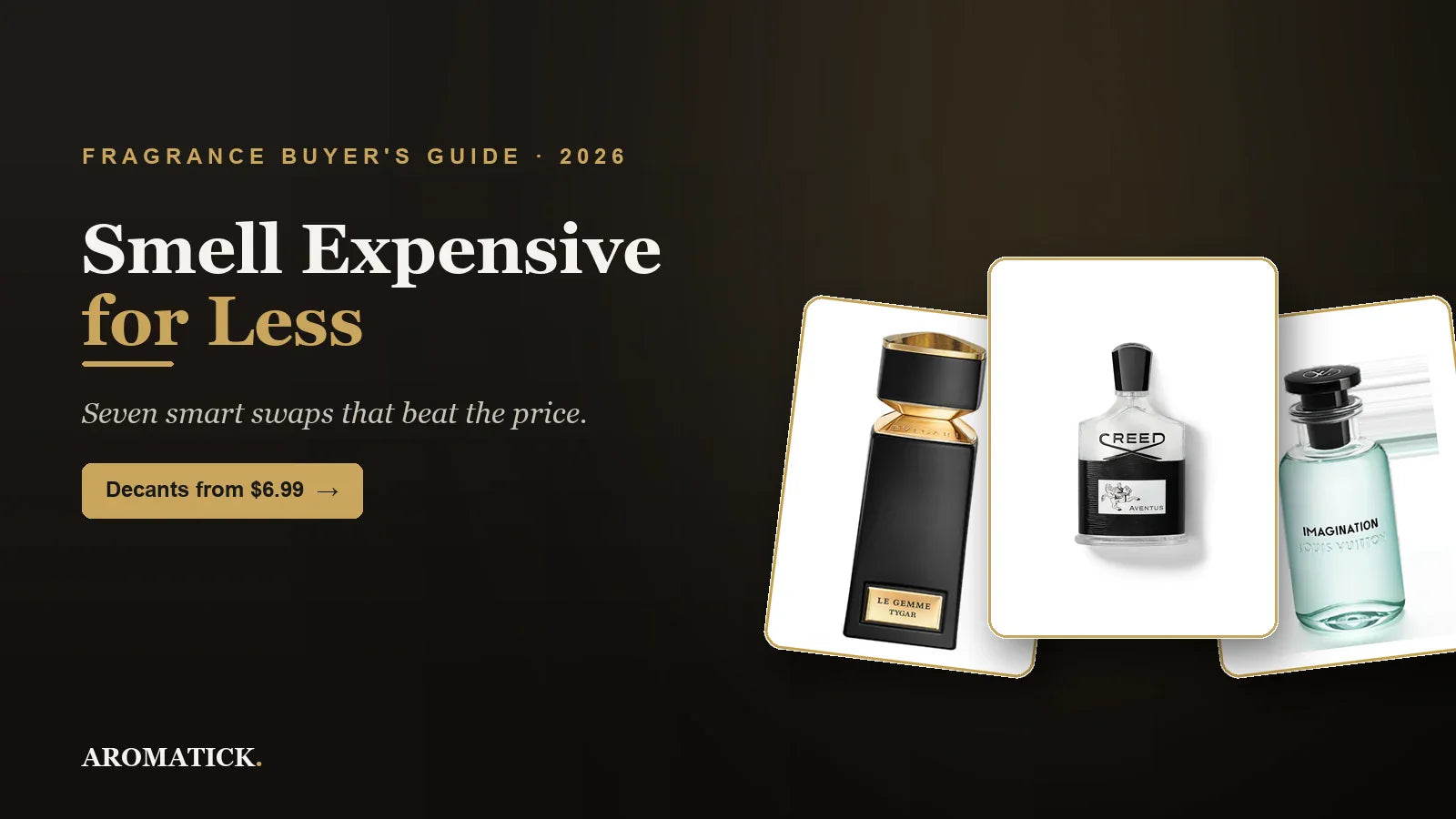 Creed Aventus, Bvlgari Tygar and Louis Vuitton Imagination — smell expensive for less with authentic decants at Aromatick