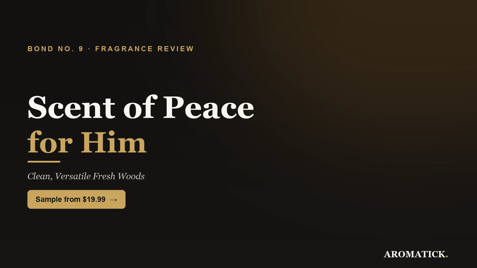 Bond No. 9 Scent of Peace for Him review 2026 - clean fresh woods, Aromatick