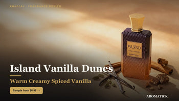 Khadlaj Island Vanilla Dunes decant with vanilla, cinnamon and praline — Aromatick review