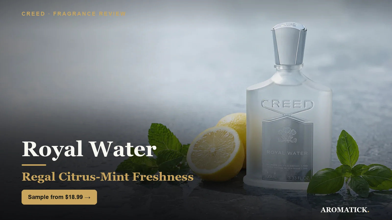 Creed Royal Water decant with mint, lemon and basil — Aromatick review