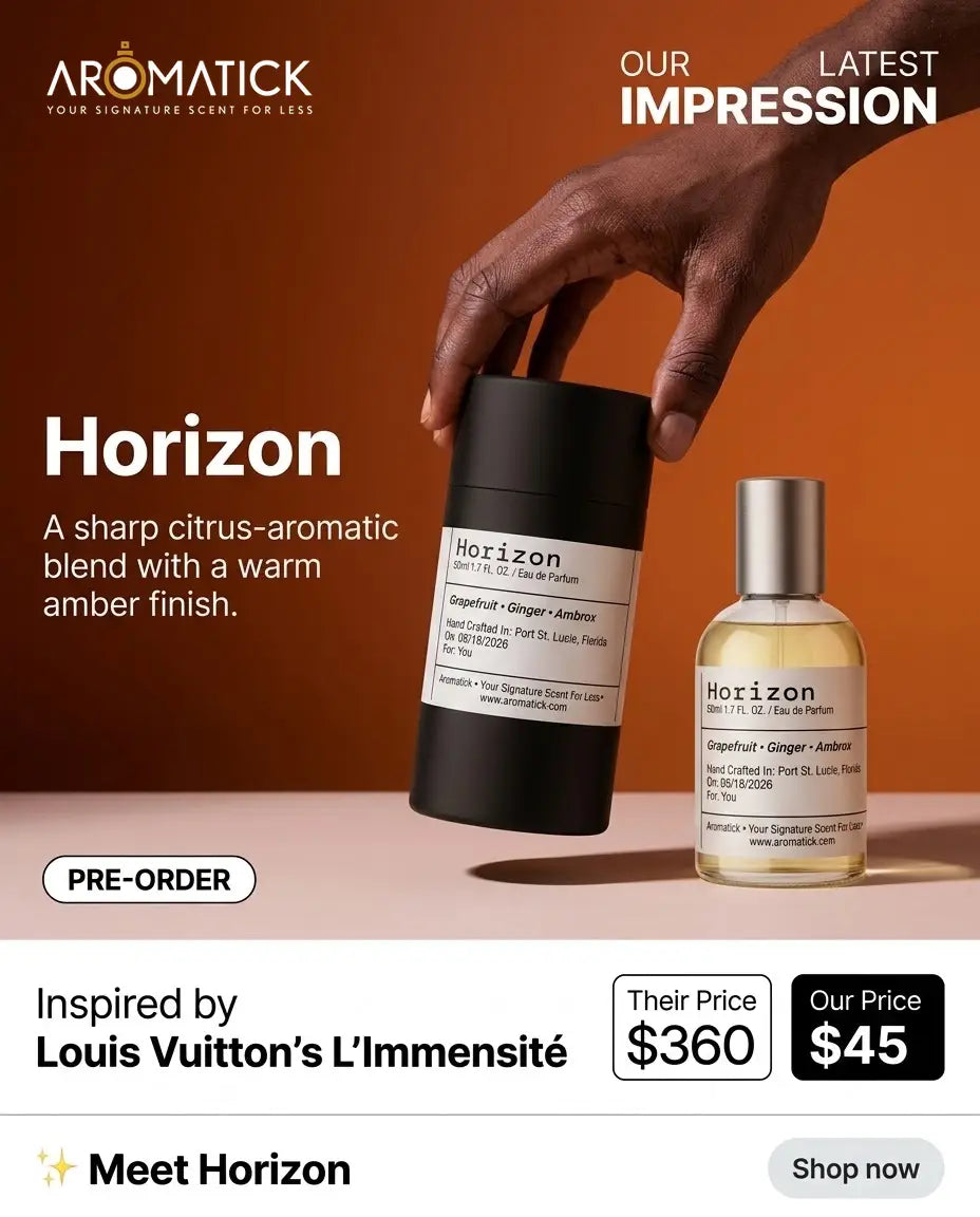 A promotional ad for Aromatick's Horizon scent, showing a hand holding a black cylindrical tin next to a clear glass bottle with pale yellow liquid and a silver cap. The background is a solid warm brown, with text detailing the citrus-amber blend and pricing compared to Louis Vuitton's L'Immensité.